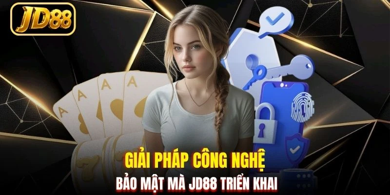 Giải pháp công nghệ bảo mật mà JD88 triển khai