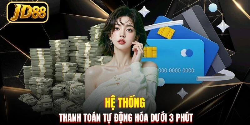 Hệ thống thanh toán tự động hóa dưới 3 phút