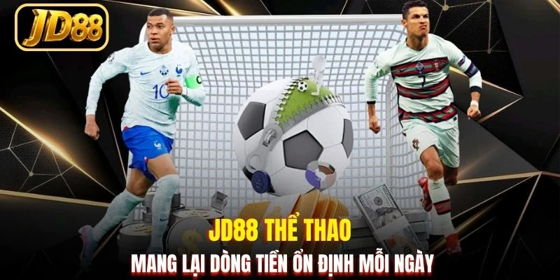 JD88 thể thao mang lại dòng tiền ổn định mỗi ngày 