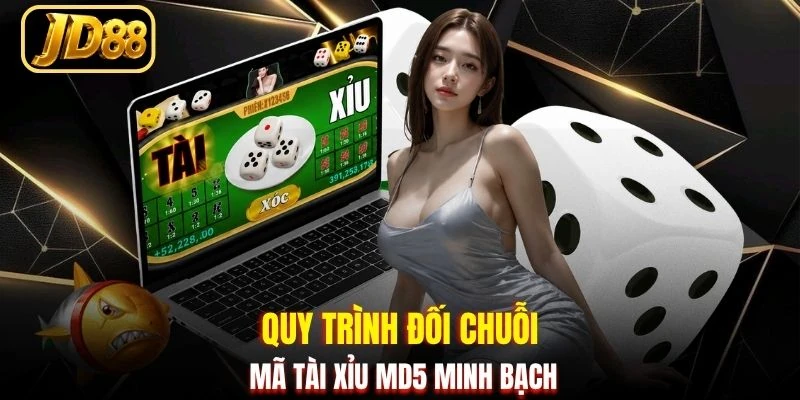Quy trình đối chuỗi mã Tài Xỉu MD5 minh bạch