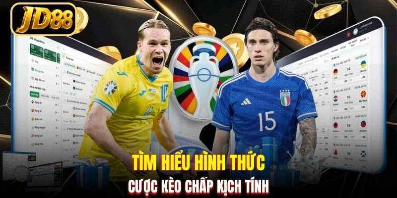 Tìm hiểu hình thức cược kèo chấp kịch tính