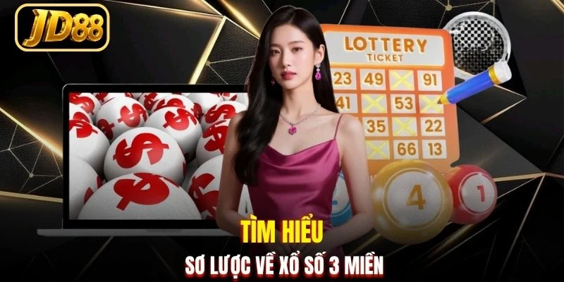 Tìm hiểu sơ lược về xổ số 3 miền