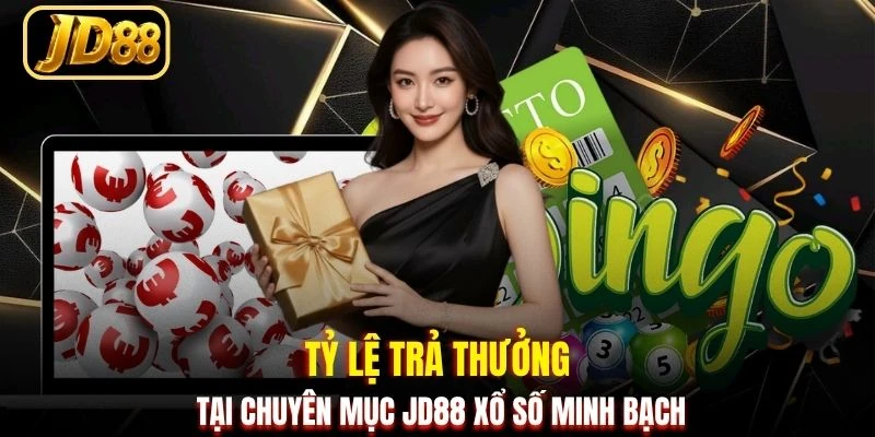 Tỷ lệ trả thưởng tại chuyên mục JD88 xổ số minh bạch